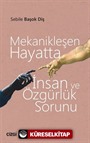 Mekanikleşen Hayatta İnsan ve Özgürlük Sorunu