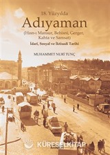 18. Yüzyılda Adıyaman (Hısn-I Mansur, Behisni, Gerger, Kahta ve Samsat