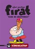 Fırat-Bana Mı Gülüyonuz?
