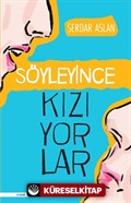 Söyleyince Kızıyorlar