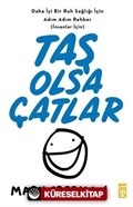 Taş Olsa Çatlar