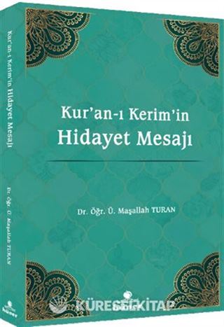 Kur'an‐ı Kerim'in Hidayet Mesajı
