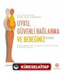 Uyku, Güvenli Bağlanma ve Bebeğiniz (0-36 Ay)