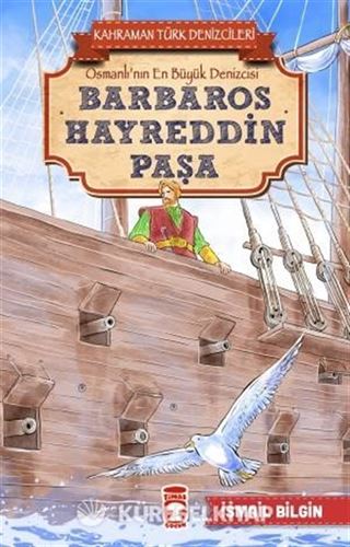 Barbaros Hayreddin Paşa - Kahraman Türk Denizcileri