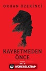 Kaybetmeden Önce