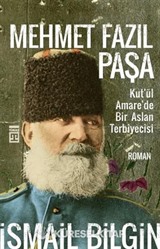 Mehmet Fazıl Paşa / Kut'ül Amare'de Bir Aslan Terbiyecisi