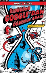 Öldüğünü Google'dan Öğrenen Adam ve Diğer Tuhaf Hikayeler