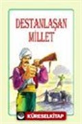 Destanlaşan Millet