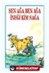 Sen Ağa Ben Ağa İneği Kim Sağa