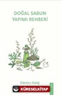 Doğal Sabun Yapımı Rehberi