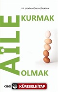 Aile Kurmak Aile Olmak