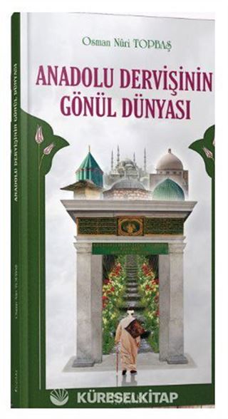 Anadolu Dervişinin Gönül Dünyası
