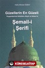 Güzellerin En Güzeli Peygamberimiz Sallallahu Aleyhi ve Sellem'in Şemail-i Şerifi