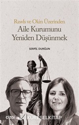 Rawls ve Okin Üzerinden Aile Kurumunu Yeniden Düşünmek