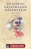 Gözlerini Kapatmadan Göremezsin