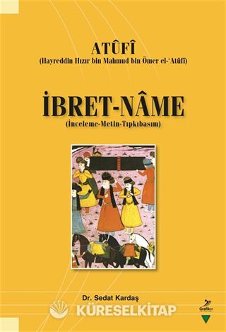 ATÛFÎ (Hayreddin Hızır bin Mahmud bin Ömer el-'Atûfî) İBRET-NÂME