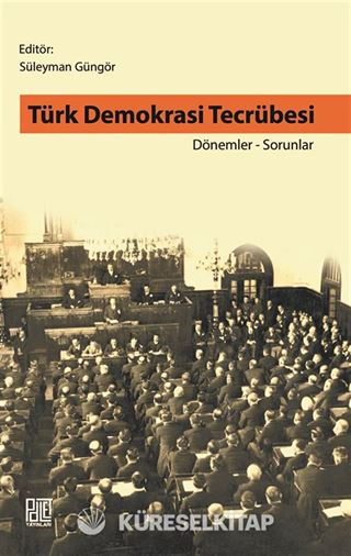 Türk Demokrasi Tecrübesi Dönemler-Sorunlar
