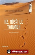 Hz. Musa ile Yürümek