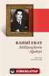 Milliyetçilerin Ağabeyi Rahmi Eray