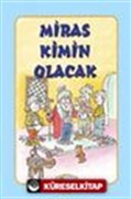 Miras Kimin Olacak