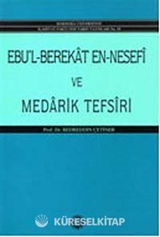 Ebü'l Berakat en-Nesefi ve Medarik Tefsiri