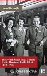Türkiye'nin Soğuk Savaş Dönemi Kültür Hayatında İngiliz Etkisi (1948-1965)