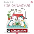 Gaston Artık Kıskanmıyor