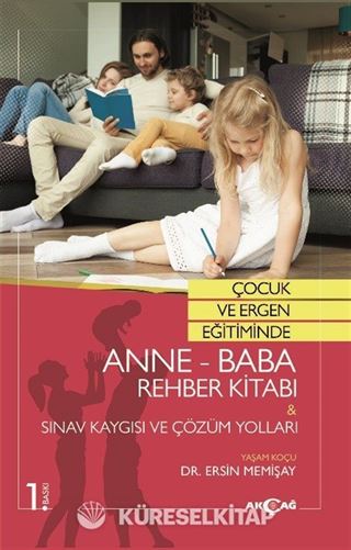 Çocuk ve Ergen Eğitiminde Anne - Baba Rehber Kitabı