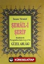 Şemail-Şerif / Hadislerle Peygamberimiz (s.a.v)'in Güzel Ahlakı