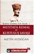 Mustafa Kemal ve Kurtuluş Savaşı