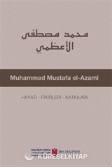 Muhammed Mustafa El-Azamî Hayatı - Fikirleri - Katkıları