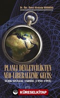 Planlı Devletçilikten Neo-Liberalizme Geçiş: Türk Siyasal Tarihi (1950-1993)