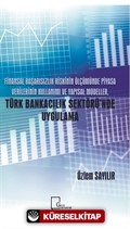 Finansal Başarısızlık Riskinin Ölçümünde Piyasa Verilerinin Kullanımı ve Yapısal Modeller, Türk Bankacılık Sektörü'nde Uygulama