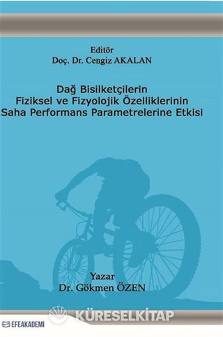 Dağ Bisikletçilerin Fiziksel ve Fizyolojik Özelliklerinin Saha Performans Parametrelerine Etkisi