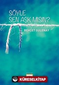 Söyle Sen Aşk mısın?