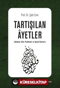 Tartışılan Ayetler (Günümüz Tefsir Problemleri ve Çözüm Önerileri)