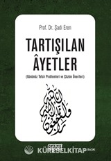Tartışılan Ayetler (Günümüz Tefsir Problemleri ve Çözüm Önerileri)