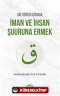 Kaf Suresi Işığında İman ve İhsan Şuuruna Ermek