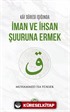 Kaf Suresi Işığında İman ve İhsan Şuuruna Ermek