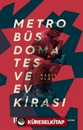 Metrobüs, Domates ve Ev Kirası