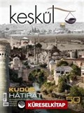 Keşkül Sayı:50 / Kudüs Hatıratı