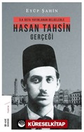 İlk Defa Yayınlanan Belgelerle Hasan Tahsin Gerçeği