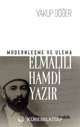 Modernleşme ve Ulema Elmalılı Hamdi Yazır
