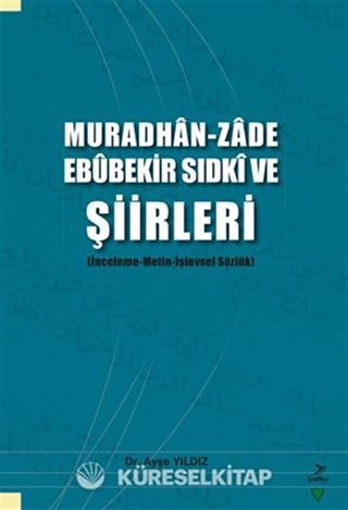 Muradhan -Zade Ebûbekir Sıdkî ve Şiirleri