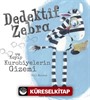 Dedektif Zebra ve Kayıp Kurabiyelerin Gizemi