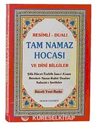 Tam Namaz Hocası ve Dini Bilgiler (Resimli Dualı) (2.hm)