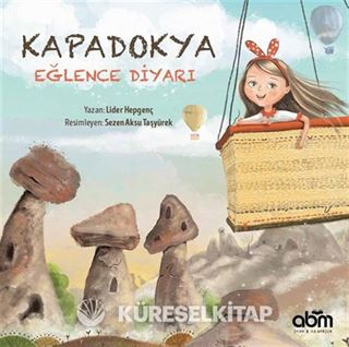 Kapadokya / Eğlence Diyarı