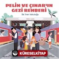 Pelin ve Çınar'ın Gezi Rehberi / İlk Tren Yolculuğu