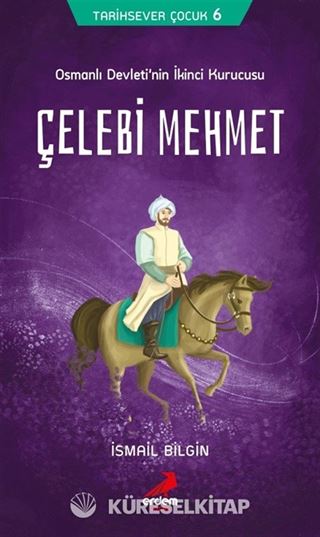 Çelebi Mehmet / Tarihsever Çocuk Dizisi 6