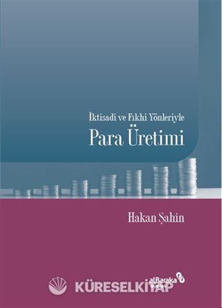 İktisadi ve Fıkhi Yönleriyle Para Üretimi